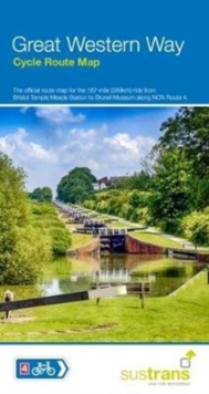 Great Western Way Cycle Route Map : Bristol Temple Meads to Brunel Museum NCN4, Sheet map, folded Book Great Western Way Cycle Route Map : Bristol Temple Meads to Brunel Museum NCN4, Sheet map, folded Book