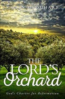 The Lord's Orchard : God'scharter for Reformation, Paperback Book The Lord's Orchard : God'scharter for Reformation, Paperback Book