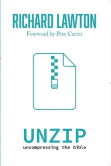 Unzip : uncompressing the bible, Paperback / softback Book Unzip : uncompressing the bible, Paperback / softback Book