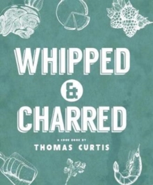Whipped & Charred, Hardback Book Whipped & Charred, Hardback Book
