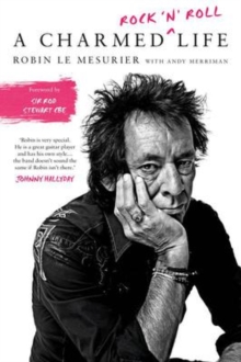 A Charmed Rock 'n' Roll Life, Paperback / softback Book A Charmed Rock 'n' Roll Life, Paperback / softback Book