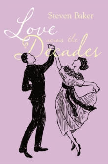 Love Across the Decades, Paperback / softback Book Love Across the Decades, Paperback / softback Book