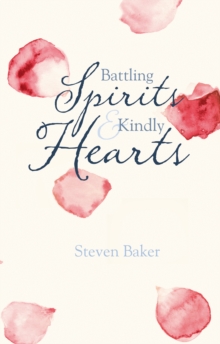 Battling Spirits and Kindly Hearts, Paperback / softback Book Battling Spirits and Kindly Hearts, Paperback / softback Book