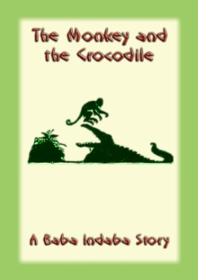 The Monkey and the Crocodile : A Baba Indaba Story