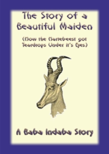 The Story of a Beautiful Maiden : How the Hartebeest Got Teardrops Under it's Eyes - A Baba Indaba Story