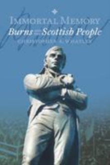 Immortal Memory : Burns and the Scottish People, Paperback Book Immortal Memory : Burns and the Scottish People, Paperback Book