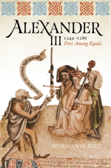 Alexander III, 1249-1286 : First Among Equals