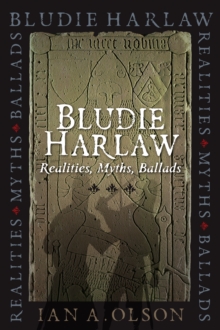 Bludie Harlaw : Realities, Myths, Ballads