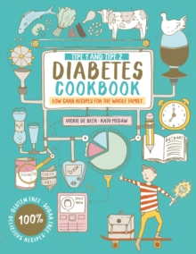 Type 1 and Type 2 Diabetes Cookbook : Low carb recipes for the whole family