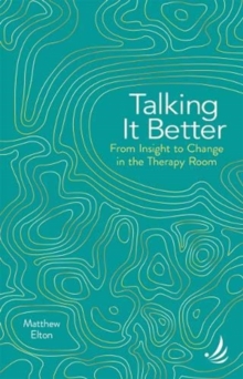 Talking it Better : From insight to change in the therapy room