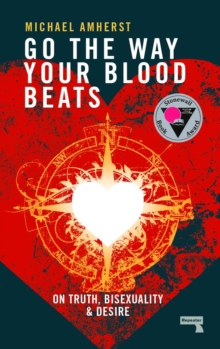 Go the Way Your Blood Beats : On Truth and Desire