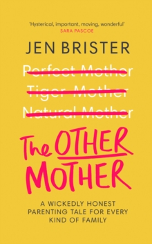 The Other Mother : A wickedly honest parenting tale for every kind of family, Hardback Book The Other Mother : A wickedly honest parenting tale for every kind of family, Hardback Book