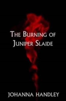 The Burning of Juniper Slaide, Paperback Book The Burning of Juniper Slaide, Paperback Book