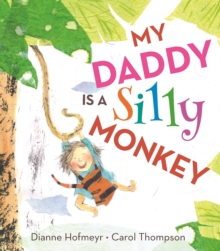 My Daddy is a Silly Monkey, Hardback Book My Daddy is a Silly Monkey, Hardback Book
