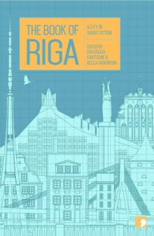 The Book of Riga : A City in Short Fiction