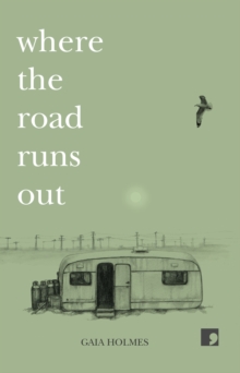 Where The Road Runs Out, Paperback / softback Book Where The Road Runs Out, Paperback / softback Book