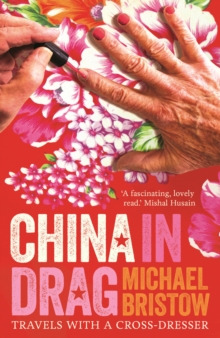 China in Drag : Travels with a Cross-Dresser, Paperback Book China in Drag : Travels with a Cross-Dresser, Paperback Book