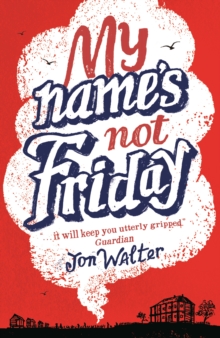 My Name's Not Friday, Paperback / softback Book My Name's Not Friday, Paperback / softback Book