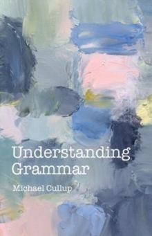 Understanding Grammar, Paperback Book Understanding Grammar, Paperback Book
