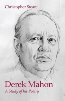 Derek Mahon : A Study of His Poetry, Paperback / softback Book Derek Mahon : A Study of His Poetry, Paperback / softback Book