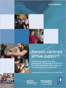 Person-centred Active Support Guide (2nd edition) : A self-study resource to enable participation, independence and choice for adults and children with intellectual and developmental disabilities