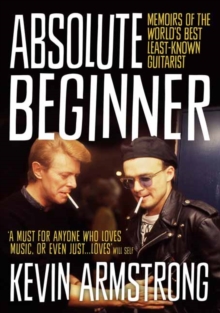 Absolute Beginner : Memoirs of the world's best least-known guitarist