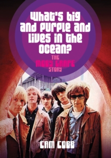 What's Big and Purple and Lives in the Ocean : The Moby Grape Story