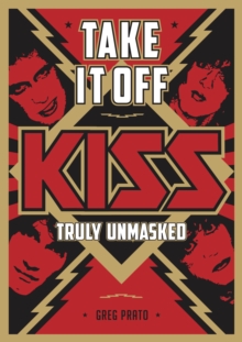 Take It Off : KISS Truly Unmasked