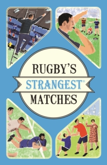 Rugby's Strangest Matches