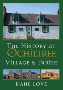 The History of Ochiltree : Village and Parish