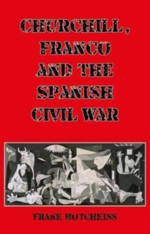 Churchill, Franco and the Spanish Civil War