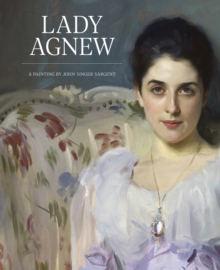 Lady Agnew : A Painting by John Singer Sargent