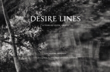 Desire Lines : A Year of Celtic Saints
