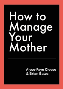 How To Manage Your Mother