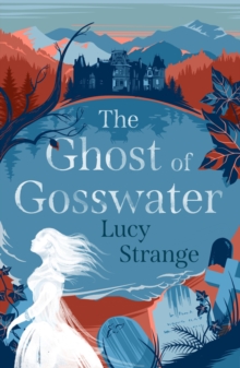 The Ghost of Gosswater, Paperback / softback Book The Ghost of Gosswater, Paperback / softback Book