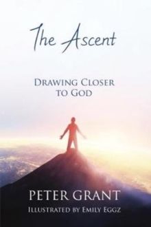 The Ascent : Drawing closer to God, Paperback Book The Ascent : Drawing closer to God, Paperback Book