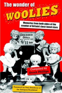 The Wonder of Woolies : Memories from both sides of the counter of Britain's best-loved store