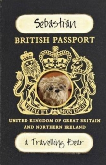 Sebastian : A Travelling Bear, Paperback / softback Book Sebastian : A Travelling Bear, Paperback / softback Book