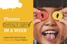 Phonics: Getting it Right in a Week, Paperback / softback Book Phonics: Getting it Right in a Week, Paperback / softback Book