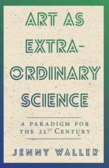 Art as Extraordinary Science