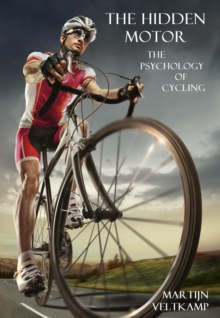 Hidden Motor: The Psychology Of Cycling