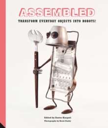 Assembled : Transform Everyday Objects Into Robots