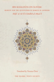 Ibn Khaldun on Sufism : Remedy for the Questioner in Search of Answers