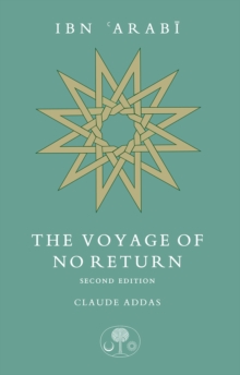 Ibn 'Arabi: The Voyage of No Return