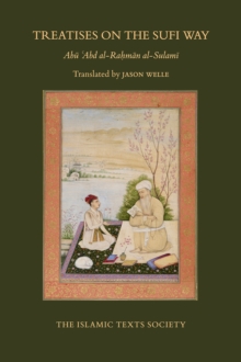 The Islamic Texts Society Treatises On The Sufi Way