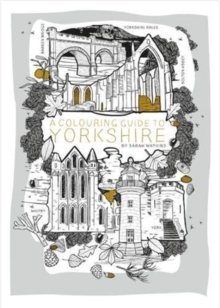 A Colouring Guide to Yorkshire, Paperback Book A Colouring Guide to Yorkshire, Paperback Book