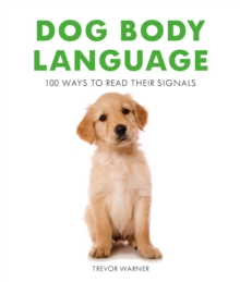 Dog Body Language : 100 Ways To Read Their Signals