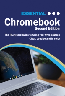 Essential ChromeBook : The Illustrated Guide to using ChromeBook