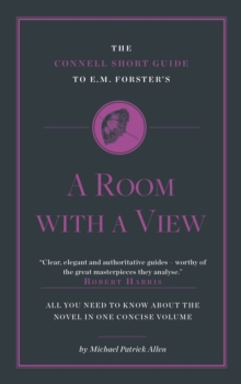 The Connell Short Guide to E. M. Forster's: A Room with a View, Paperback / softback Book The Connell Short Guide to E. M. Forster's: A Room with a View, Paperback / softback Book
