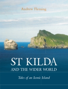 St Kilda and the Wider World : Tales of an Iconic Island